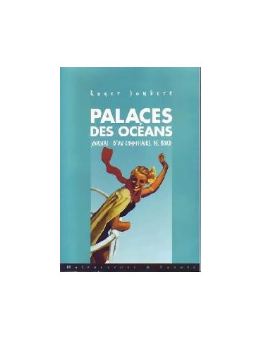 PALACES DES OCE?ANS: JOURNAL D'UN COMMISSAIRE DE BORD