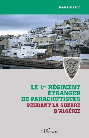 LE 1er RÉGIMENT ÉTRANGER DE PARACHUTISTES PENDANT LA GUERRE D'ALGÉRIE