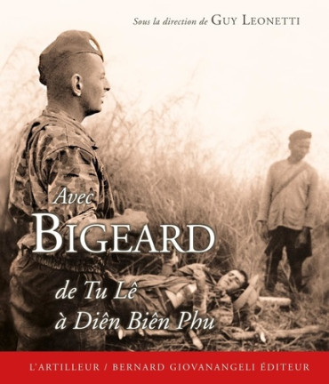 AVEC BIGEARD DE TU LÊ A DIÊN BIÊN PHU