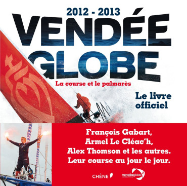 VENDÉE GLOBE 2012-2013 : LA COURSE ET LE PALMARÈS
