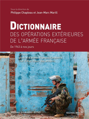 DICTIONNAIRE DES OPÉRATIONS EXTÉRIEURES DE L'ARMÉE FRANCAISE DE 1963 À NOS JOURS