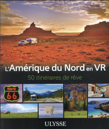 L'AMÉRIQUE DU NORD EN VR - 50 ITINÉRAIRES DE RÊVE