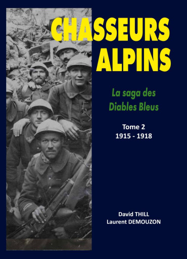CHASSEURS ALPINS - LA SAGA DES DIABLES BLEUS TOME 2 - 1915-1918