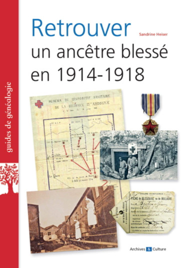 RETROUVER UN ANCÊTRE BLESSÉ EN 1914-1918
