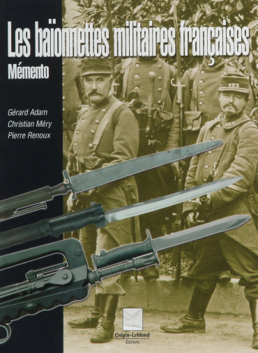 LES BAÏONNETTES MILITAIRES FRANCAISES - MÉMENTO