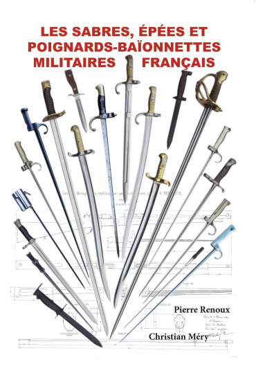 LES SABRES, EPÉES ET POIGNARDS BAÏONNETTES MILITAIRES FRANCAIS