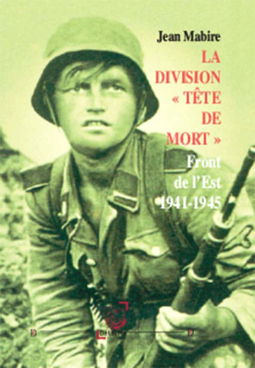LA DIVISION TETE DE MORT: FRONT DE L'EST 1941-1945