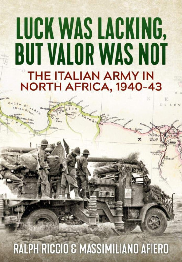 'Luck Was Lacking, but Valour Was Not' : The Italian Army in North Africa, 1940-43 Édition Reliée