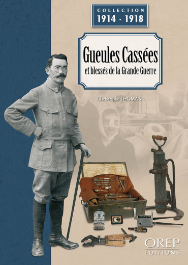 GUEULES CASSÉES et blessés de la Grande Guerre