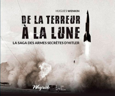 DE LA TERREUR A LA LUNE - LA SAGA DES ARMES SECRÈTES D'HITLER