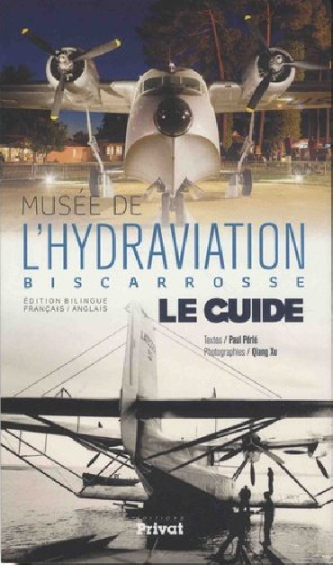 MUSÉE DE L'HYDRAVIATION, BISCARROSSE, LE GUIDE