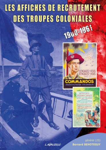 LES AFFICHES DE RECRUTEMENT DES TROUPES COLONIALES 1900-1961