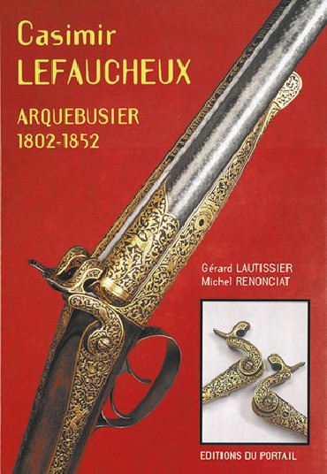 Casimir Lefaucheux arquebusier 1802 - 1852