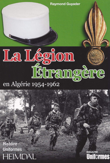 La Légion Étrangère en Algérie 1954-1962
