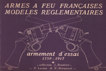 ARMES A FEU FRANCAISES MODELES REGLEMENTAIRES BOUDRIOT T.4