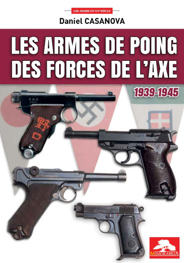 LES ARMES DE POING DES FORCES DE L'AXE 1939-1945