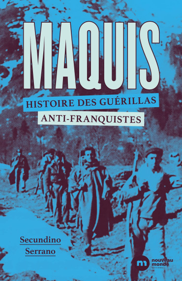 MAQUIS HISTOIRE DES GUERILLAS ANTI-FRANQUISTES