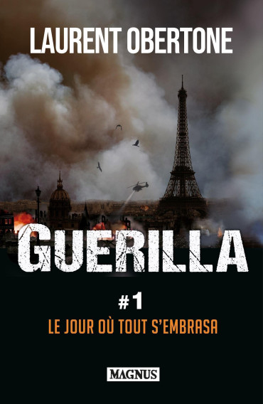 GUERILLA 1 - LE JOUR OU TOUT S'EMBRASA
