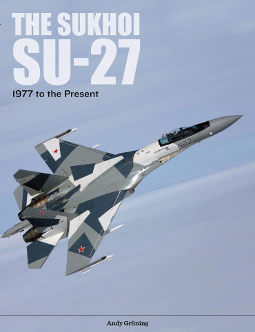 THE SUKHOI SU-27 - 1977 TO THE PRESENT
