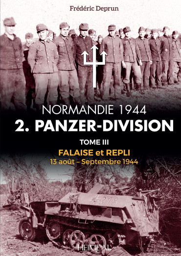 2. PANZER-DIVISION NORMANDIE 1944 TOME 3