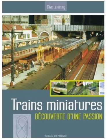 TRAINS MINIATURES DÉCOUVERTE D'UNE PASSION