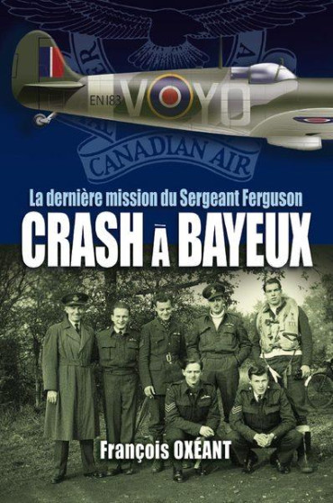CRASH À BAYEUX : LA DERNIÈRE MISSION DU SERGEANT FERGUSON