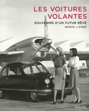 LES VOITURES VOLANTES - SOUVENIRS D'UN FUTUR RÊVÉ