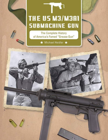 THE US M3 / M3A1 SUBMACHINE GUN