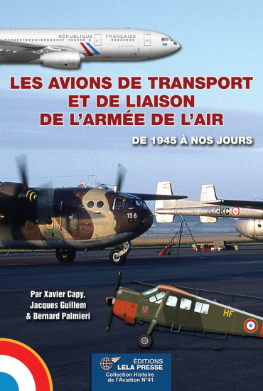 LES AVIONS DE TRANSPORT ET DE LIAISON DE L'ARMEE DE L'AIR DE 1945 A NOS JOURS