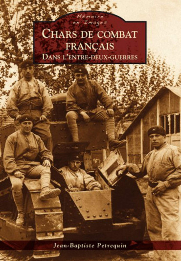 CHARS DE COMBAT FRANCAIS DANS LENTRE-DEUX-GUERRES