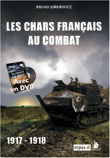 LES CHARS FRANCAIS AU COMBAT 1917-1918