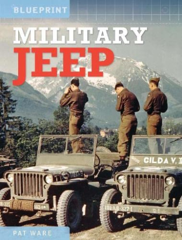 MILITARY JEEP  - Enthusiasts' Manual: 1940 Onwards - Ford, Willys and Hotchkiss