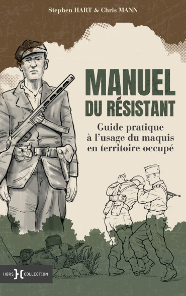 MANUEL DU RÉSISTANT : GUIDE PRATIQUE A L'USAGE DU MAQUIS EN TERRITOIRE OCCUPÉ