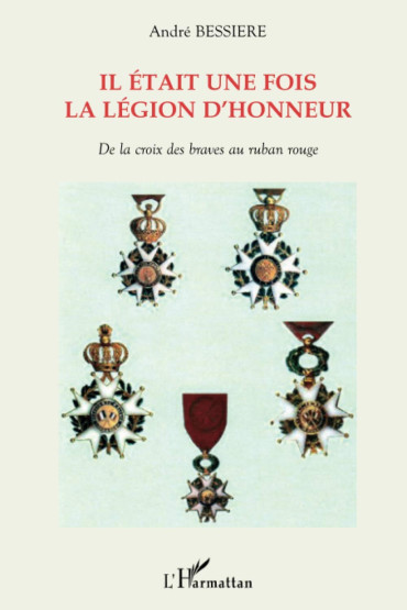 IL ETAIT UNE FOIS LA LEGION D'HONNEUR