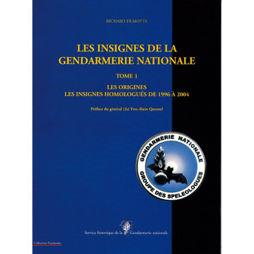 LES INSIGNES DE LA GENDARMERIE NATIONALE. TOME 1