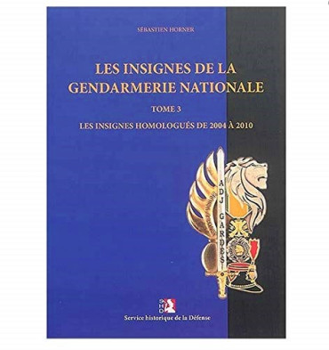 LES INSIGNES DE LA GENDARMERIE NATIONALE TOME 3
