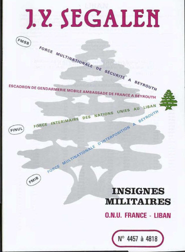 INSIGNES MILITAIRES FRANCAIS N° 4457 à 4818 O.N.U. FRANCE-LIBAN J.Y.SEGALEN