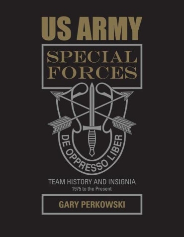 US ARMY SPECIAL FORCES - TEAM HISTORY AND INSIGNIA 1975 TO THE PRESENT