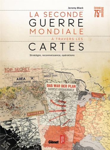 LA SECONDE GUERRE MONDIALE À TRAVERS LES CARTES