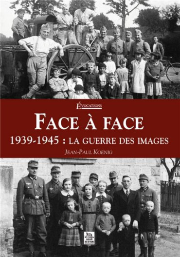 FACE A FACE 1939-1945 : LA GUERRE DES IMAGES