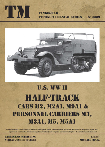 US WW II HALF TRACK CARS M2 M2A1 M9A1 & Personnel Carriers M3 M3A. Tankograd TM N°6009