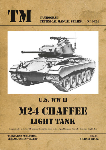 US WW II M24 CHAFFEE LIGHT TANK TANKOGRAD TECHNICAL MANUAL SERIES N°6024
