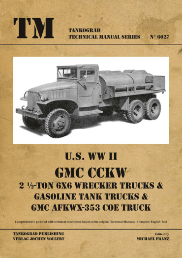 US WW II GMC CCKW 2 1/2 6X6 WRECKER TRUCKS & GASOLINE TANK TRUCKS & GMC AFKWX-353 COE TRUCK  Tankograd TM N°6027