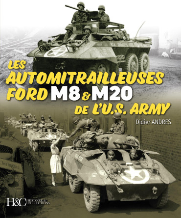 LES AUTOMITRAILLEUSES FORD M8 & M20 DE L'US ARMY