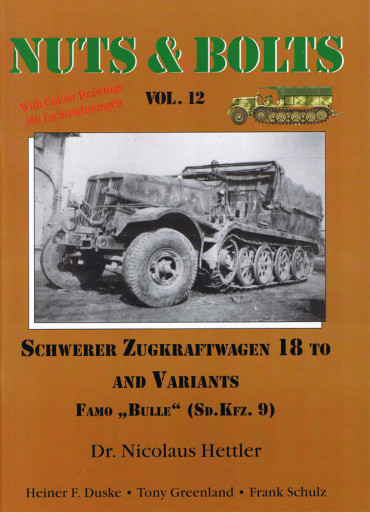 NUTS & BOLTS VOLUME 12 : Schwerer Zugkraftwagen 18 to and Variants
