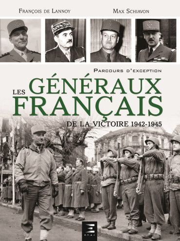 LES GÉNÉRAUX FRANÇAIS DE LA VICTOIRE 1942-1945