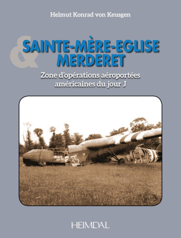 SAINTE-MERE-EGLISE & MERDERET : Zone d'opérations aéroportées américaines du jour J