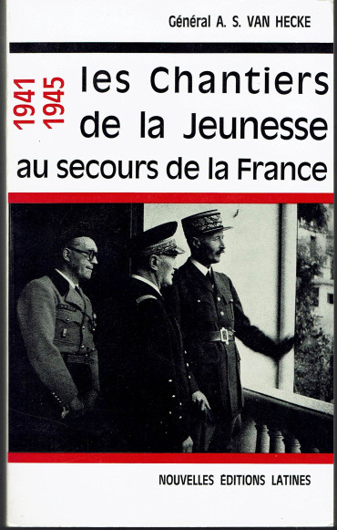 LES CHANTIERS DE LA JEUNESSE AU SECOURS DE LA FRANCE 1941-1945