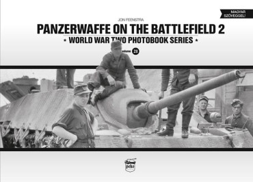 PANZERWAFFE ON THE BATTLEFIELD 2  World War Two Photobook Series
