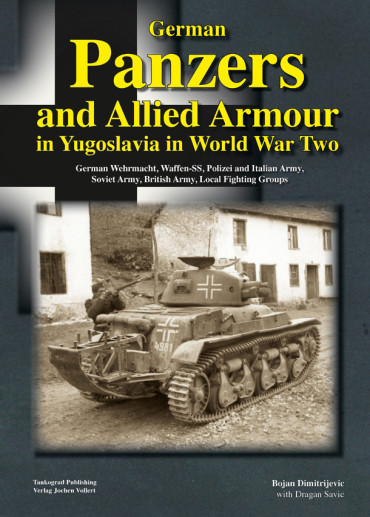 GERMAN PANZERS AND ALLIED ARMOUR IN YUGOSLAVIA IN WORLD WAR TWO